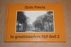 Oude Pekela in grootmoeders tijd - Deel 2, Boeken, Ophalen of Verzenden, Zo goed als nieuw