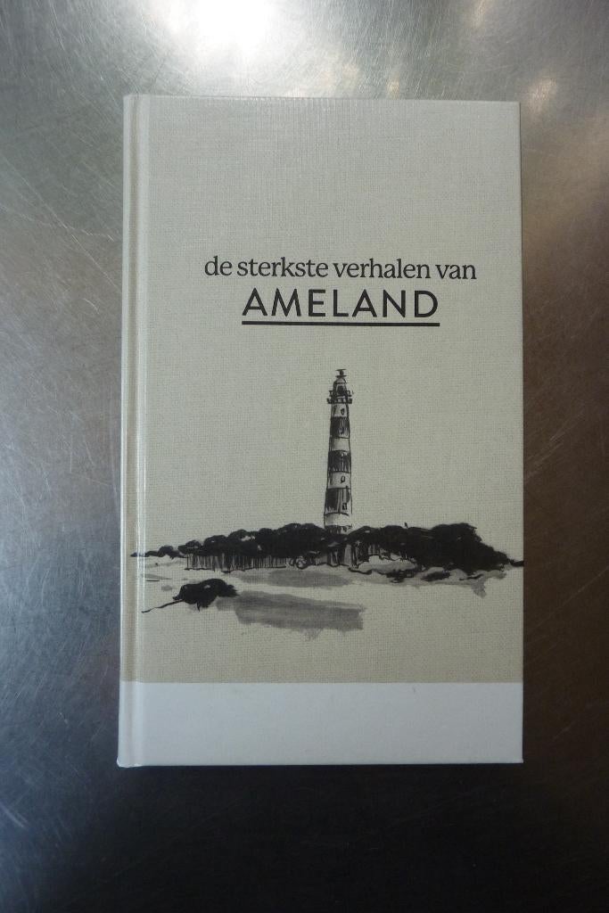 De sterkste verhalen van Ameland, Boeken, Geschiedenis | Stad en Regio, Ophalen of Verzenden, 20e eeuw of later, Zo goed als nieuw