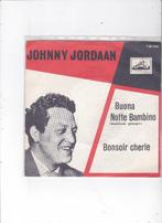 Single Johnny Jordaan - Buona notte bambino, Ophalen of Verzenden, Gebruikt, Nederlandstalig