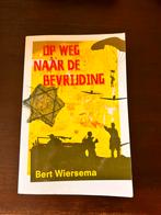 Bert Wiersema - Op weg naar de bevrijding, Boeken, Ophalen of Verzenden, Bert Wiersema, Zo goed als nieuw