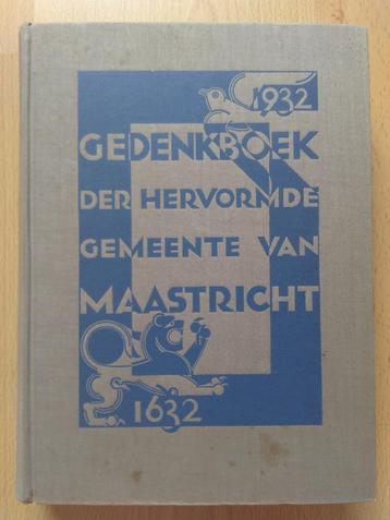 Gedenkboek der hervormde gemeente van Maastricht 1632-1932