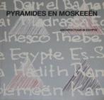 Pyramides en moskeeën. Architectuur in Egypte., Boeken, Kunst en Cultuur | Architectuur, Ophalen of Verzenden, Zo goed als nieuw