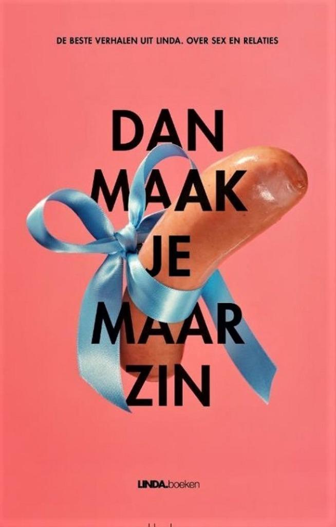 DAN MAAK JE MAAR ZIN - verhalen over sex en relaties, Boeken, Psychologie, Zo goed als nieuw, Ontwikkelingspsychologie, Ophalen of Verzenden