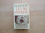 Le cri primal Dr Janov, Psychologie, Boeken, Ophalen of Verzenden, Gelezen