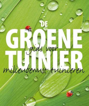 De Groene Tuinier - Gids Voor Milieubewust Tuinieren beschikbaar voor biedingen