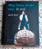 Arie Bos - Mijn brein denkt niet, ik wel *Neurofilosofie*vas, Ophalen of Verzenden, Zo goed als nieuw