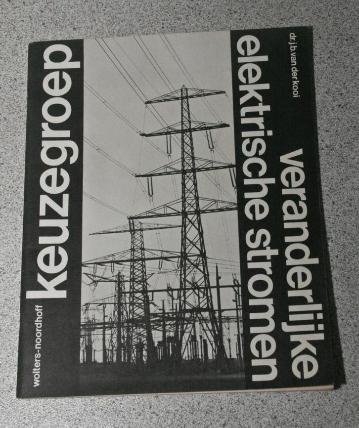 Veranderlijke elektrische stromen. J.B. van der Kooi, Boeken, Schoolboeken, Gelezen, Natuurkunde, VWO, Ophalen of Verzenden