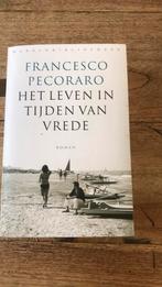 Francesco Pecoraro - Het leven in tijden van vrede, Ophalen of Verzenden, Zo goed als nieuw, Nederland, Francesco Pecoraro