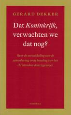 Gerard Dekker, Dat Koninkrijk, verwachten we dat nog?, Maatschappij en Samenleving, Nieuw, Ophalen of Verzenden, Nederland