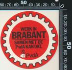 Sticker: PVDA - Werk in Brabant, Ophalen of Verzenden, Zo goed als nieuw, Bedrijf of Vereniging