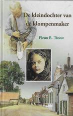 Pleun R. Troost - De kleindochter van de klompenmaker, Gelezen, Ophalen of Verzenden, Nederland, Pleun R. Troost