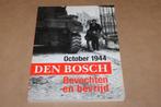 October 1944, Den Bosch, bevochten en bevrijd.