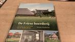De Friese Boerderij.Wiebe Hoekstra.2500 jaar Fryske pleats, Ophalen of Verzenden, Zo goed als nieuw