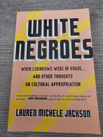 White Negroes: Culturele toe-eigening, Ophalen of Verzenden, Gelezen, Lauren Michele Jackson
