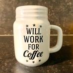 Grote mok met tekst Will work voor coffee (400 ml), Ophalen of Verzenden, Zo goed als nieuw, Overige stijlen, Kop(pen) en/of Schotel(s)