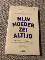 Mijn moeder zei altijd - Jaap Toorenaar, Ophalen of Verzenden, Zo goed als nieuw