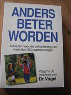 Anders Beter Worden. A Vogel., Ophalen of Verzenden, Gelezen, Kruiden en Alternatief, A Vogel.