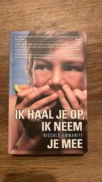 Niccolò Ammaniti - Ik haal je op, ik neem je mee, Niccolò Ammaniti, Ophalen of Verzenden, Zo goed als nieuw