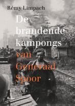 Rémy Limpach  - De brandende kampongs van generaal Spoor, Rémy Limpach, Ophalen of Verzenden, Zo goed als nieuw, Algemeen