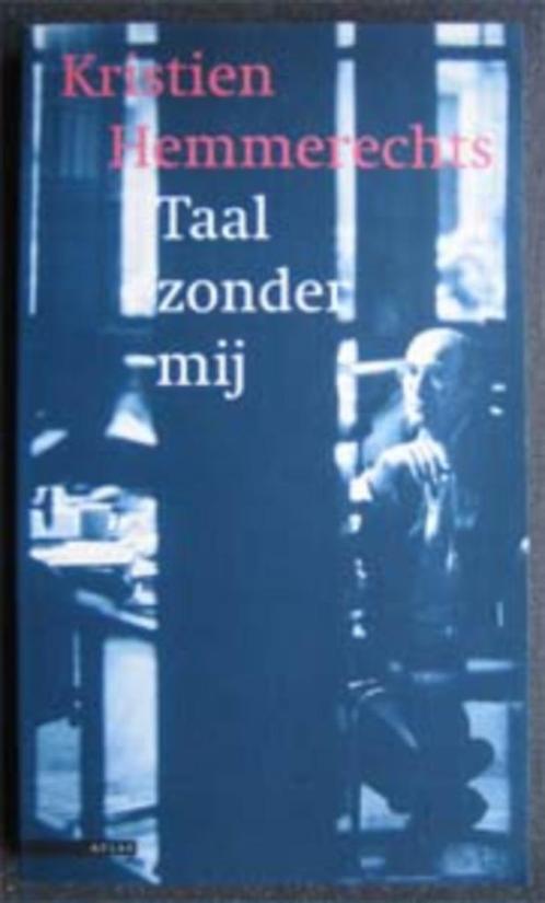 Kristien Hemmerechts : Taal zonder mij, Boeken, Literatuur, Zo goed als nieuw, Nederland, Ophalen of Verzenden