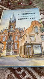 Eindhoven toen Eindhoven nog  Eindhoven was., Boeken, Geschiedenis | Stad en Regio, Ophalen of Verzenden, 20e eeuw of later