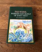 Pad-werk, werken aan jezelf of juist niet, Eva Pierrakos, Verzenden, Zo goed als nieuw