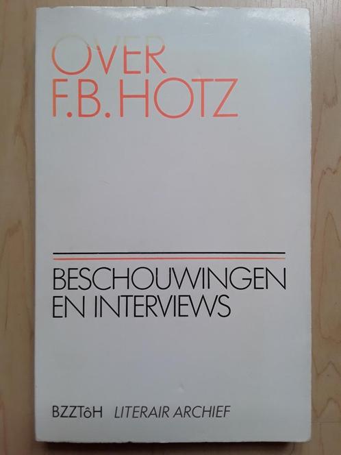 OVER F.B. HOTZ beschouwingen en interviews (1982), Boeken, Literatuur, Ophalen of Verzenden