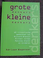 Grote Denkers, Kleine Denkers - Adriaan Wagenaar, Boeken, Ophalen of Verzenden, Zo goed als nieuw, Adriaan Wagenaar