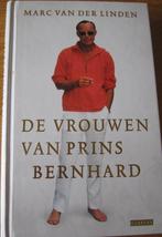 Marc van der Linden - De vrouwen van Prins Bernhard, Verzamelen, Koninklijk Huis en Royalty, Nederland, Tijdschrift of Boek, Ophalen of Verzenden