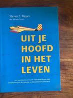 Uit je hoofd in het leven van Steven C. Hayes, Persoonlijkheidsleer, Steven C. Hayes, Ophalen of Verzenden, Zo goed als nieuw