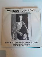 Roger daltrey  7 inch without your love, Ophalen of Verzenden, Zo goed als nieuw