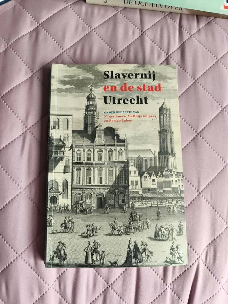 Slavernij en de stad Utrecht, Boeken, Geschiedenis | Stad en Regio, Zo goed als nieuw, 20e eeuw of later, Ophalen of Verzenden