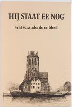 Hij staat er nog - De Grote Kerk Dordrecht (1986), Boeken, Verzenden, Zo goed als nieuw