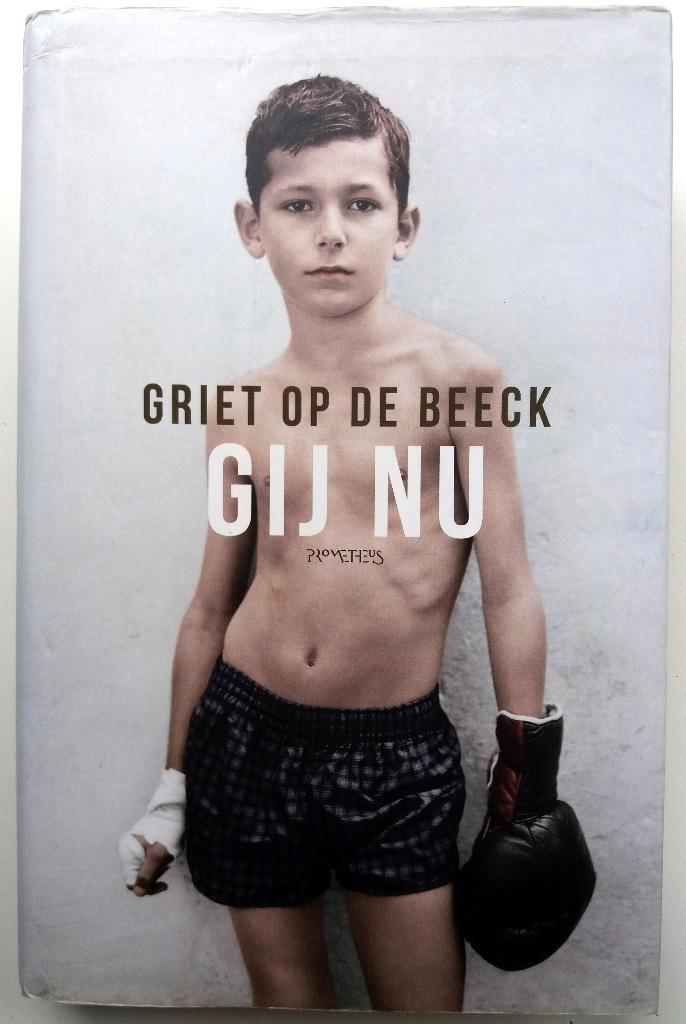 Griet Op De Beeck - Gij nu, Boeken, Romans, Zo goed als nieuw, België, Ophalen of Verzenden