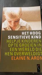 E.N. Aron - Het hoog sensitieve kind, Boeken, Ophalen of Verzenden, Zo goed als nieuw, E.N. Aron