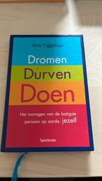 Ben Tiggelaar - Dromen, Durven, Doen, Ophalen of Verzenden, Zo goed als nieuw, Ben Tiggelaar
