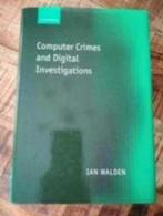 Computer Crimes and Digital Investigation - Ian Walden, Ophalen of Verzenden, Zo goed als nieuw, Vakgebied of Industrie, Ian Walden