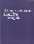 Langs oude en nieuwe wegen - Herman Besselaar, Boeken, Geschiedenis | Vaderland, Herman Besselaar, Ophalen of Verzenden, 17e en 18e eeuw