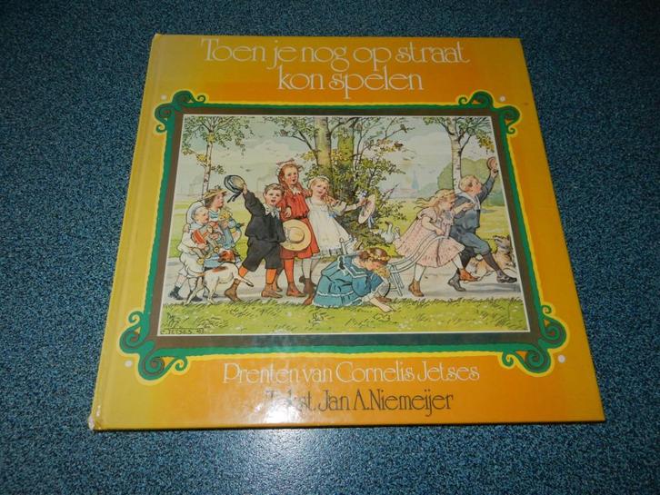 Toen je nog op straat kon spelen - C. Jetses/J.A. Niemeijer, Boeken, Prentenboeken en Plaatjesalbums, Gelezen, Ophalen of Verzenden