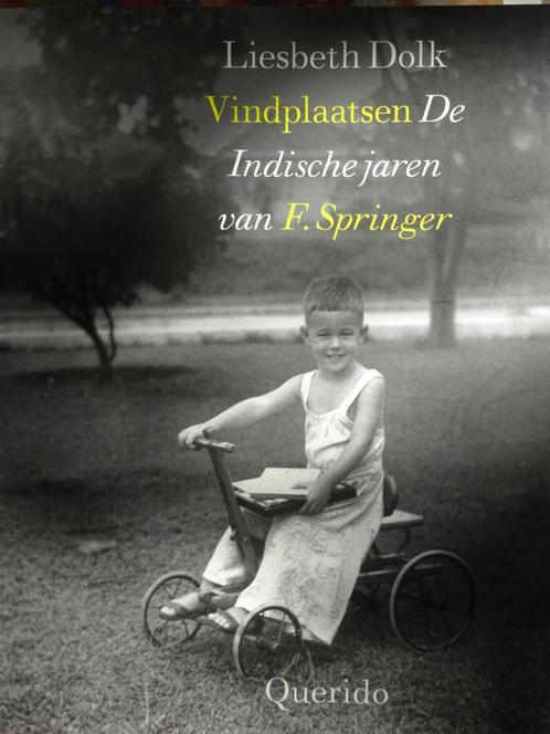 Liesbeth Dolk: De Indische jaren van F.Springer, Boeken, Geschiedenis | Vaderland, Nieuw, 20e eeuw of later, Ophalen of Verzenden