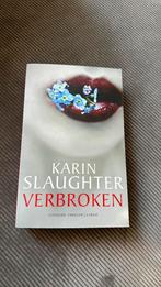Karin Slaughter - Verbroken, Ophalen of Verzenden, Zo goed als nieuw, Nederland, Karin Slaughter