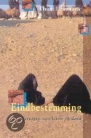 Eindbestemming. Getuigen van leven en dood. / Thom Lemmons. beschikbaar voor biedingen