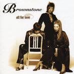 BROWNSTONE CD ALL FOR LOVE, Ophalen of Verzenden, 1980 tot 2000, Zo goed als nieuw