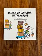 Lachen om Logistiek en Transport Bart Lammers &Peter Boersma, Ophalen of Verzenden, Nieuw, Management, Bart lammers & peter boersma