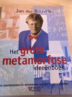 Het Grote Metamorfose Ideeënboek - Jan des Bouvrie, Boeken, Ophalen of Verzenden, Zo goed als nieuw, Interieur en Design