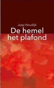 Jaap Houdijk - De hemel het plafond, Ophalen of Verzenden, Nieuw
