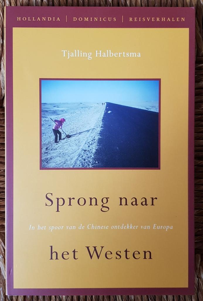 Sprong naar het Westen - Tjalling Halbertsma - China - IZGST, Boeken, Reisverhalen, Zo goed als nieuw, Azië, Ophalen of Verzenden