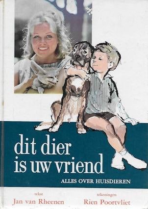 Jan v Rheenen & Rien Poortvliet: Dit dier is uw vriend, Ophalen of Verzenden, Gelezen