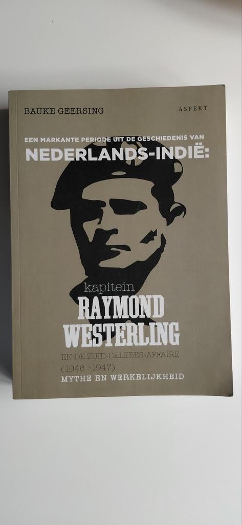 Kapitein Raymond Westerling: Mythe en Werkelijkheid, Boeken, Ophalen of Verzenden, 20e eeuw of later, Gelezen, Bauke Geersing
