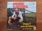 Pierre Kartner - Vraag 't aan de dieren, Ophalen of Verzenden, Gebruikt, 7 inch, Single